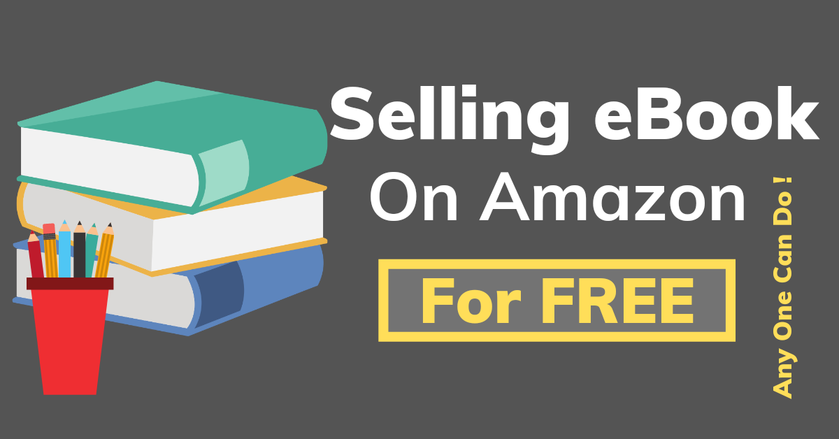 3 Easy Steps Of Selling eBook On Amazon Kindle For ( FREE )