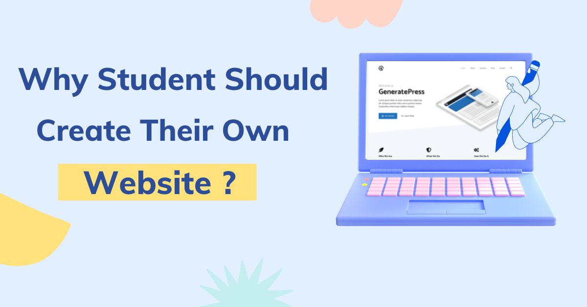 Top 7 Reasons Why Student Should Create Their Own Website?