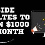 side husltes to earn a $1000 a month